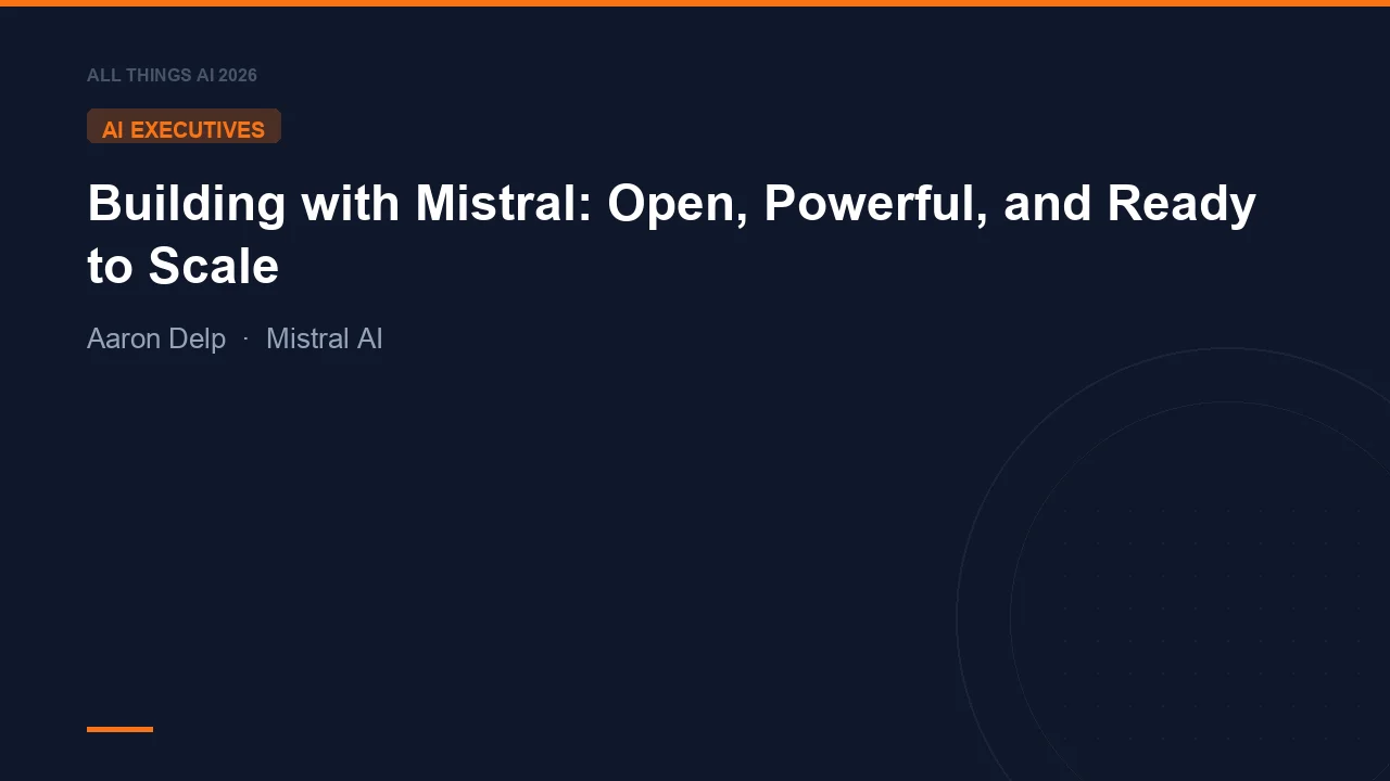 Building with Mistral: Open, Powerful, and Ready to Scale