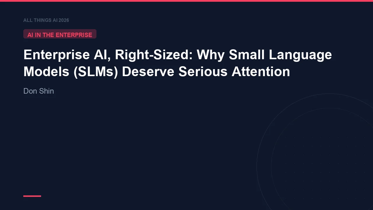 Enterprise AI, Right-Sized: Why Small Language Models (SLMs) Deserve Serious Attention