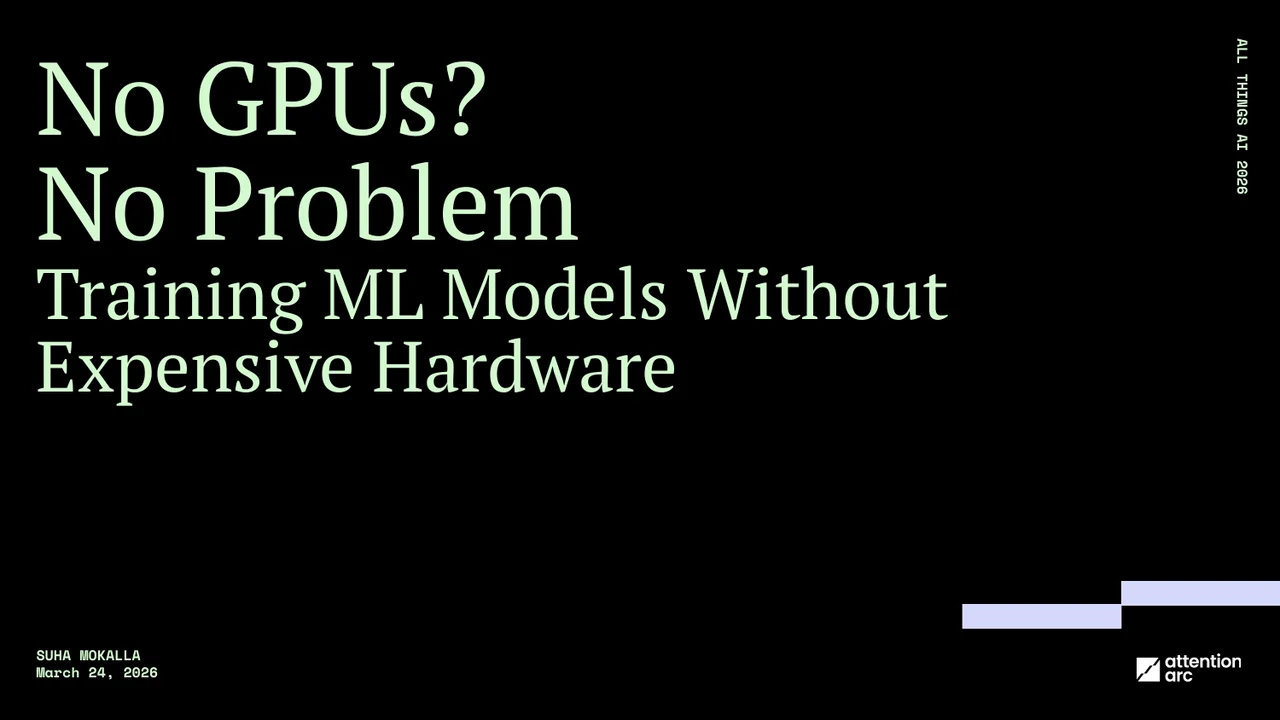 No GPUs? No Problem! Training ML Models Without Expensive Hardware — Slide 1 of 16